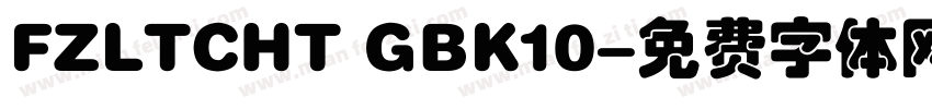 FZLTCHT GBK10字体转换